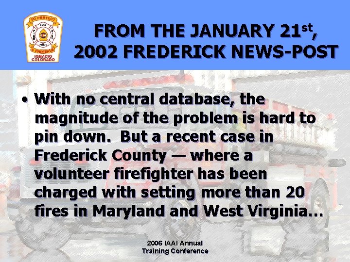 FROM THE JANUARY 21 st, 2002 FREDERICK NEWS-POST • With no central database, the