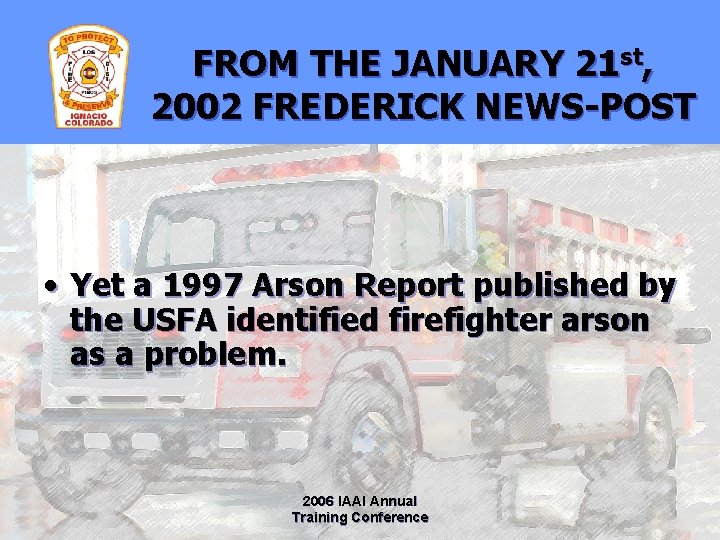 FROM THE JANUARY 21 st, 2002 FREDERICK NEWS-POST • Yet a 1997 Arson Report