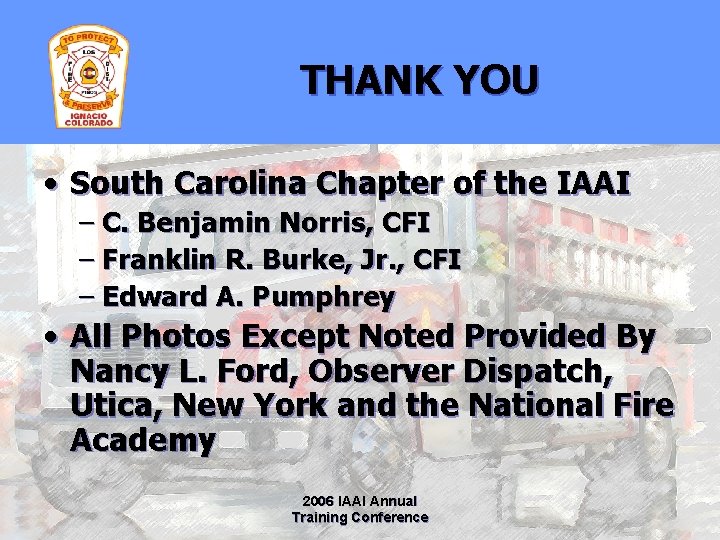 THANK YOU • South Carolina Chapter of the IAAI – C. Benjamin Norris, CFI