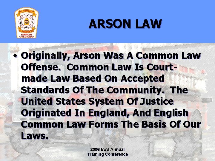 ARSON LAW • Originally, Arson Was A Common Law Offense. Common Law Is Courtmade
