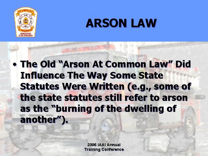 ARSON LAW • The Old “Arson At Common Law” Did Influence The Way Some