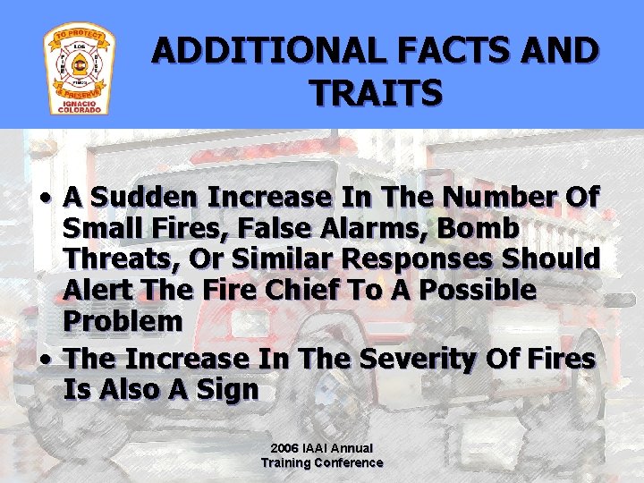 ADDITIONAL FACTS AND TRAITS • A Sudden Increase In The Number Of Small Fires,