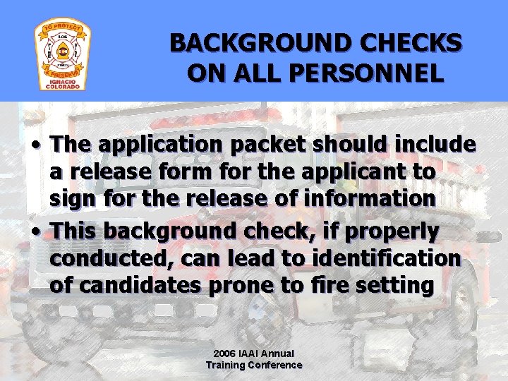 BACKGROUND CHECKS ON ALL PERSONNEL • The application packet should include a release form