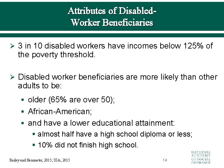 Attributes of Disabled. Worker Beneficiaries Ø 3 in 10 disabled workers have incomes below