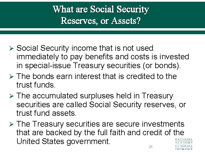 What are Social Security Reserves, or Assets? Ø Social Security income that is not