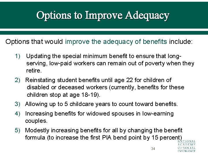 Options to Improve Adequacy Options that would improve the adequacy of benefits include: 1)