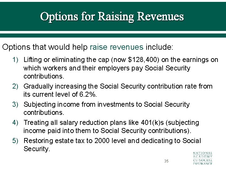 Options for Raising Revenues Options that would help raise revenues include: 1) Lifting or