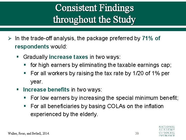 Consistent Findings throughout the Study Ø In the trade-off analysis, the package preferred by