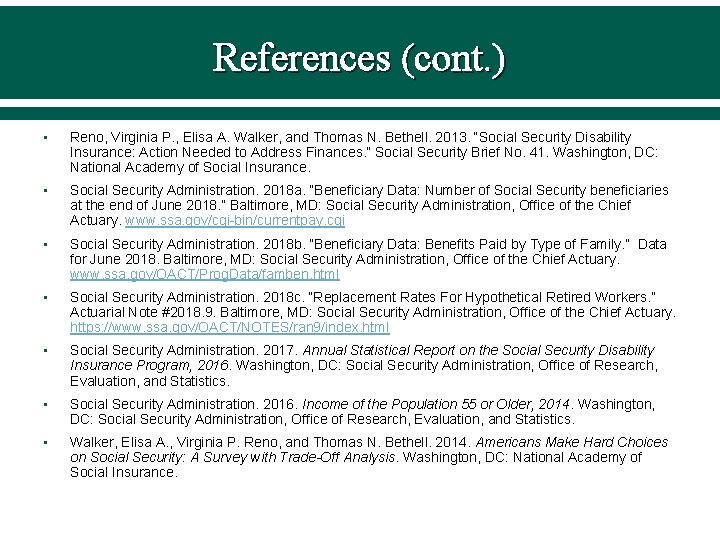 References (cont. ) • Reno, Virginia P. , Elisa A. Walker, and Thomas N.