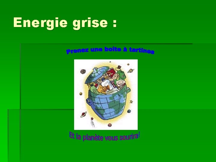 Energie grise : 