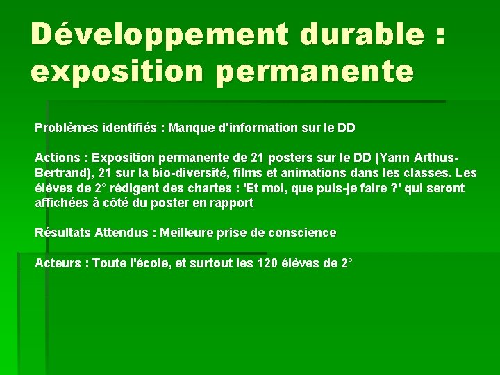 Développement durable : exposition permanente Problèmes identifiés : Manque d'information sur le DD Actions