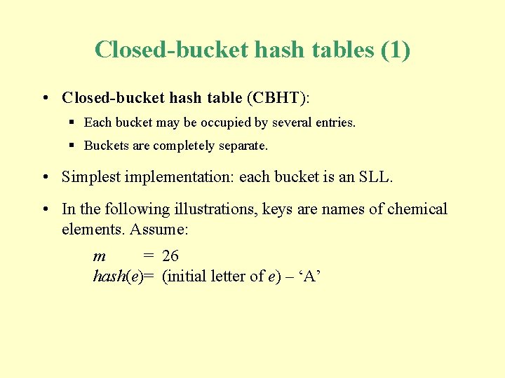 Closed-bucket hash tables (1) • Closed-bucket hash table (CBHT): § Each bucket may be Closed-bucket hash tables (1) • Closed-bucket hash table (CBHT): § Each bucket may be