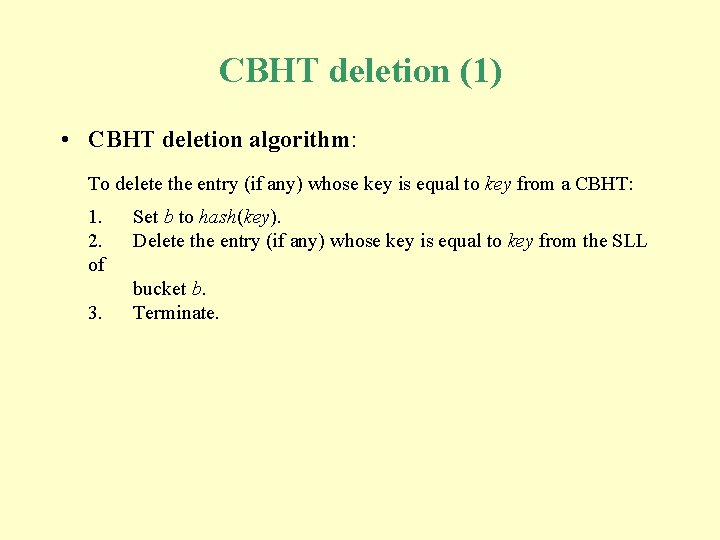 CBHT deletion (1) • CBHT deletion algorithm: To delete the entry (if any) whose CBHT deletion (1) • CBHT deletion algorithm: To delete the entry (if any) whose