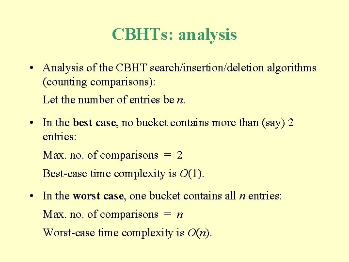 CBHTs: analysis • Analysis of the CBHT search/insertion/deletion algorithms (counting comparisons): Let the number CBHTs: analysis • Analysis of the CBHT search/insertion/deletion algorithms (counting comparisons): Let the number