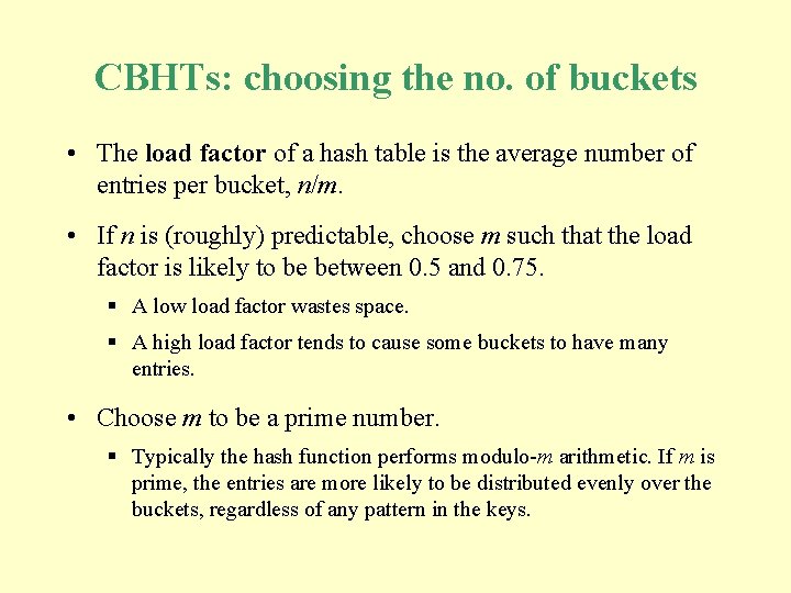 CBHTs: choosing the no. of buckets • The load factor of a hash table CBHTs: choosing the no. of buckets • The load factor of a hash table
