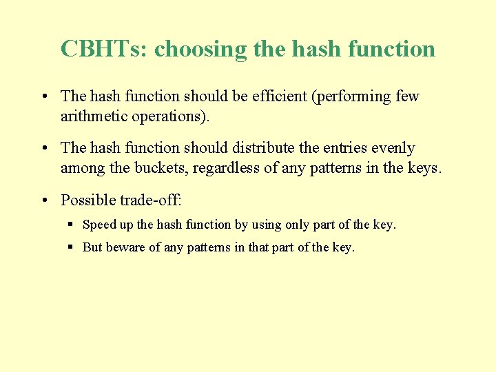 CBHTs: choosing the hash function • The hash function should be efficient (performing few CBHTs: choosing the hash function • The hash function should be efficient (performing few