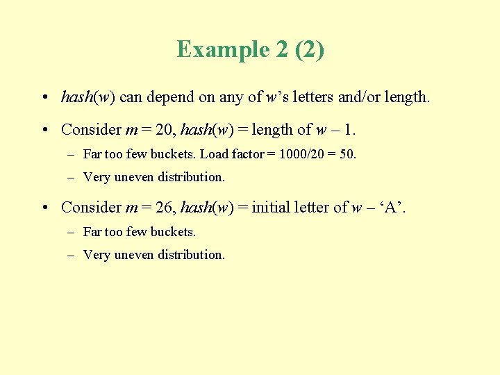 Example 2 (2) • hash(w) can depend on any of w’s letters and/or length. Example 2 (2) • hash(w) can depend on any of w’s letters and/or length.