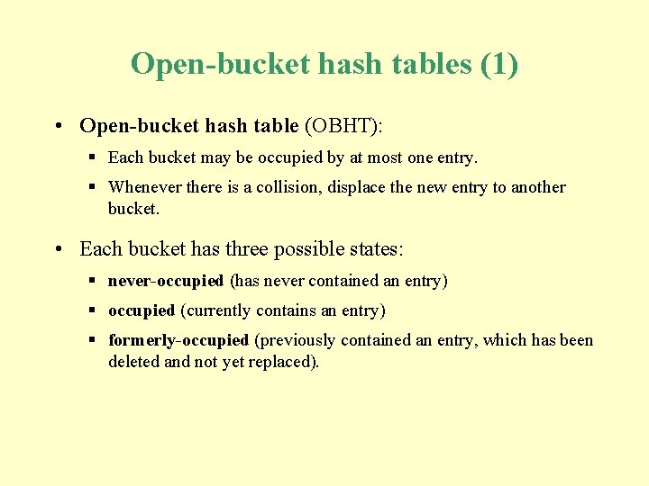 Open-bucket hash tables (1) • Open-bucket hash table (OBHT): § Each bucket may be Open-bucket hash tables (1) • Open-bucket hash table (OBHT): § Each bucket may be