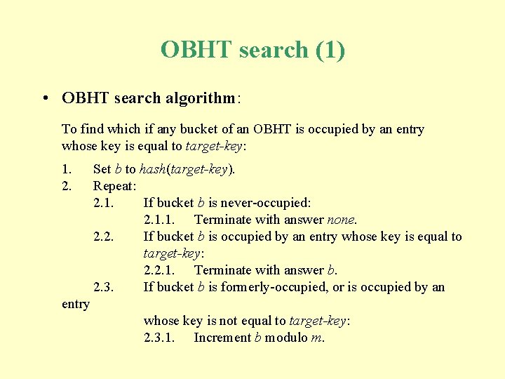 OBHT search (1) • OBHT search algorithm: To find which if any bucket of OBHT search (1) • OBHT search algorithm: To find which if any bucket of