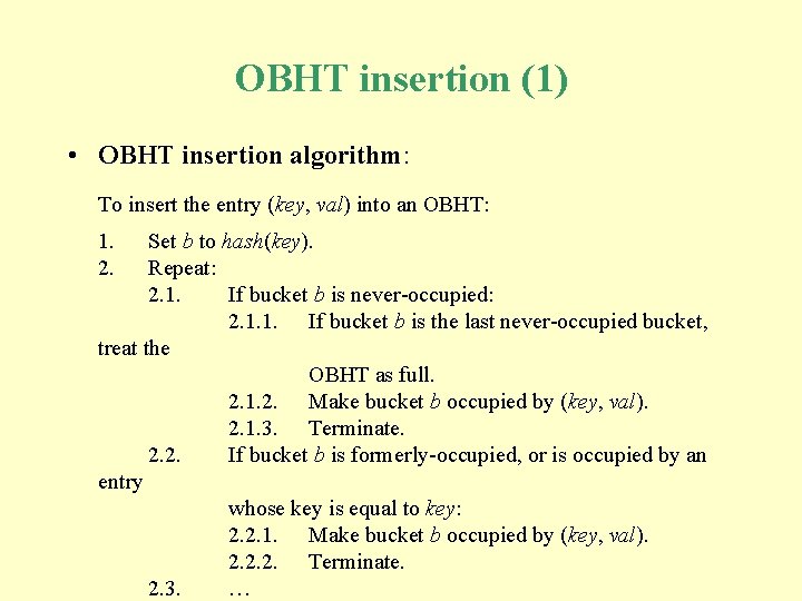 OBHT insertion (1) • OBHT insertion algorithm: To insert the entry (key, val) into OBHT insertion (1) • OBHT insertion algorithm: To insert the entry (key, val) into