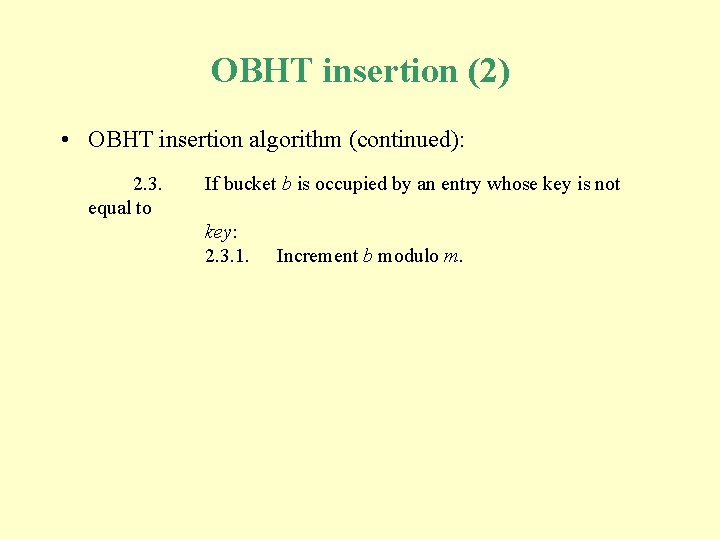 OBHT insertion (2) • OBHT insertion algorithm (continued): 2. 3. equal to If bucket OBHT insertion (2) • OBHT insertion algorithm (continued): 2. 3. equal to If bucket