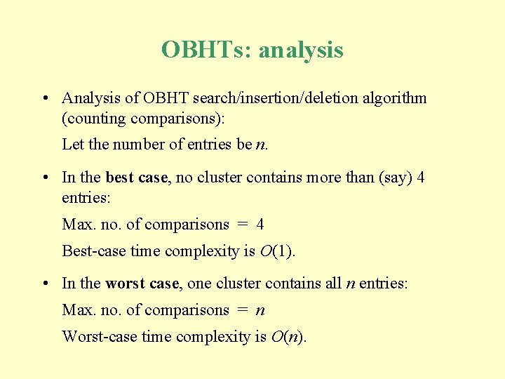 OBHTs: analysis • Analysis of OBHT search/insertion/deletion algorithm (counting comparisons): Let the number of OBHTs: analysis • Analysis of OBHT search/insertion/deletion algorithm (counting comparisons): Let the number of
