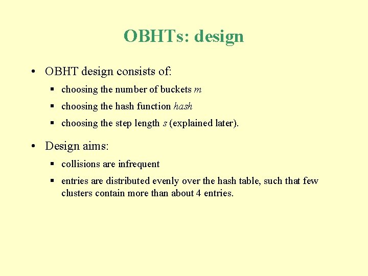 OBHTs: design • OBHT design consists of: § choosing the number of buckets m OBHTs: design • OBHT design consists of: § choosing the number of buckets m