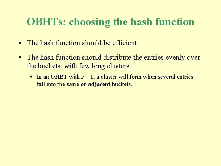 OBHTs: choosing the hash function • The hash function should be efficient. • The OBHTs: choosing the hash function • The hash function should be efficient. • The