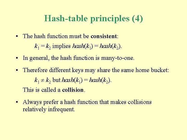 Hash-table principles (4) • The hash function must be consistent: k 1 = k Hash-table principles (4) • The hash function must be consistent: k 1 = k
