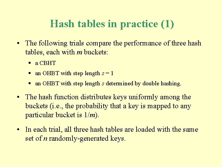 Hash tables in practice (1) • The following trials compare the performance of three Hash tables in practice (1) • The following trials compare the performance of three
