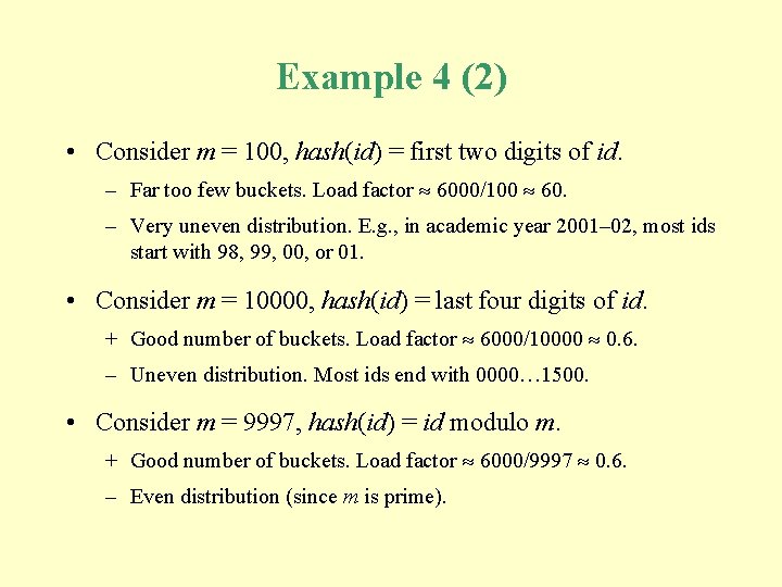Example 4 (2) • Consider m = 100, hash(id) = first two digits of Example 4 (2) • Consider m = 100, hash(id) = first two digits of
