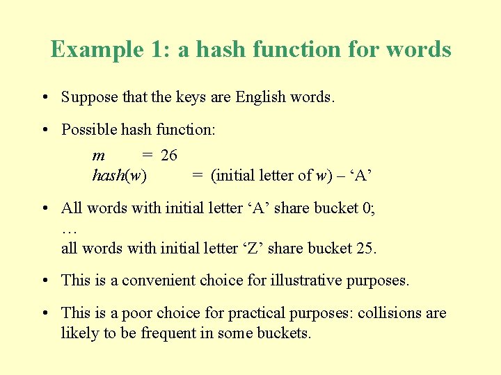 Example 1: a hash function for words • Suppose that the keys are English Example 1: a hash function for words • Suppose that the keys are English