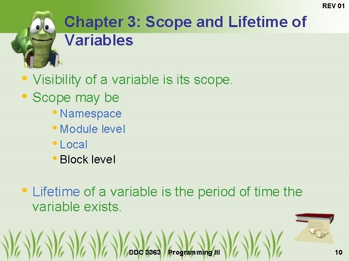 REV 01 Chapter 3: Scope and Lifetime of Variables • Visibility of a variable
