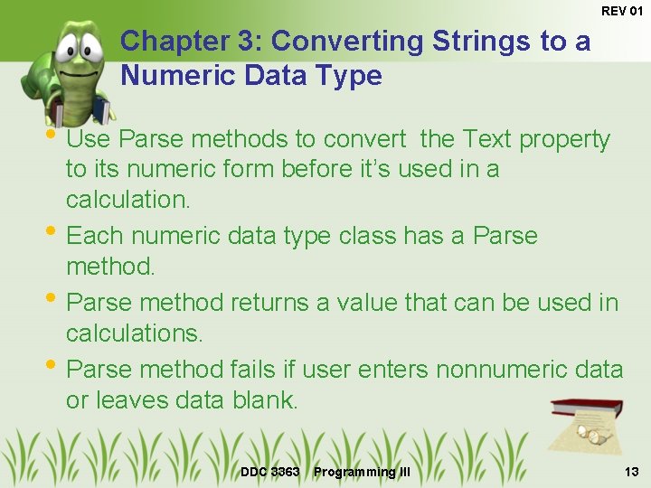 REV 01 Chapter 3: Converting Strings to a Numeric Data Type • Use Parse