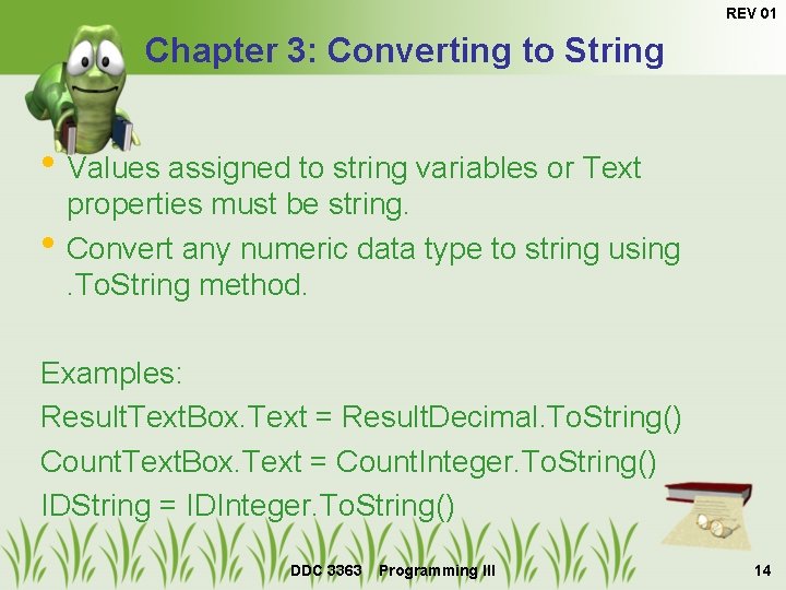 REV 01 Chapter 3: Converting to String • Values assigned to string variables or