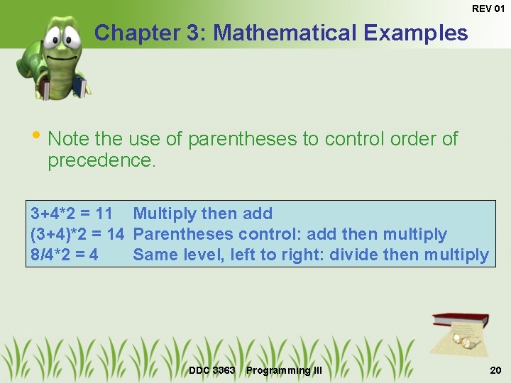 REV 01 Chapter 3: Mathematical Examples • Note the use of parentheses to control