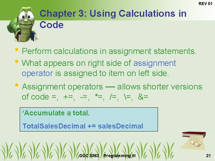 REV 01 Chapter 3: Using Calculations in Code • Perform calculations in assignment statements.
