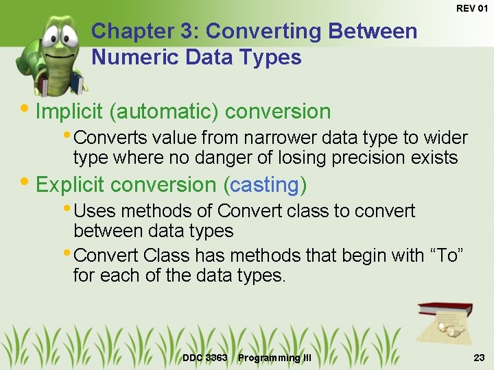 REV 01 Chapter 3: Converting Between Numeric Data Types • Implicit (automatic) conversion •