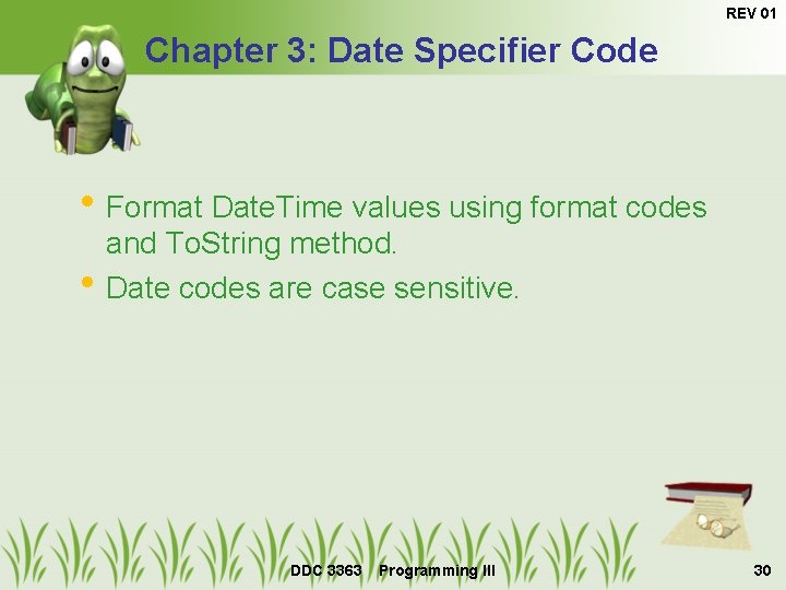 REV 01 Chapter 3: Date Specifier Code • Format Date. Time values using format