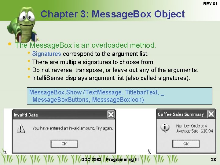 REV 01 Chapter 3: Message. Box Object • The Message. Box is an overloaded