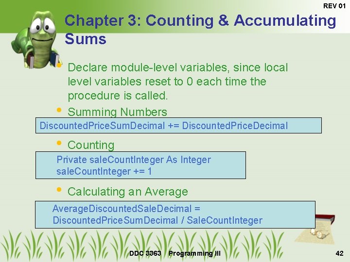 REV 01 Chapter 3: Counting & Accumulating Sums • • Declare module-level variables, since