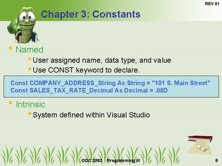 REV 01 Chapter 3: Constants • Named • User assigned name, data type, and
