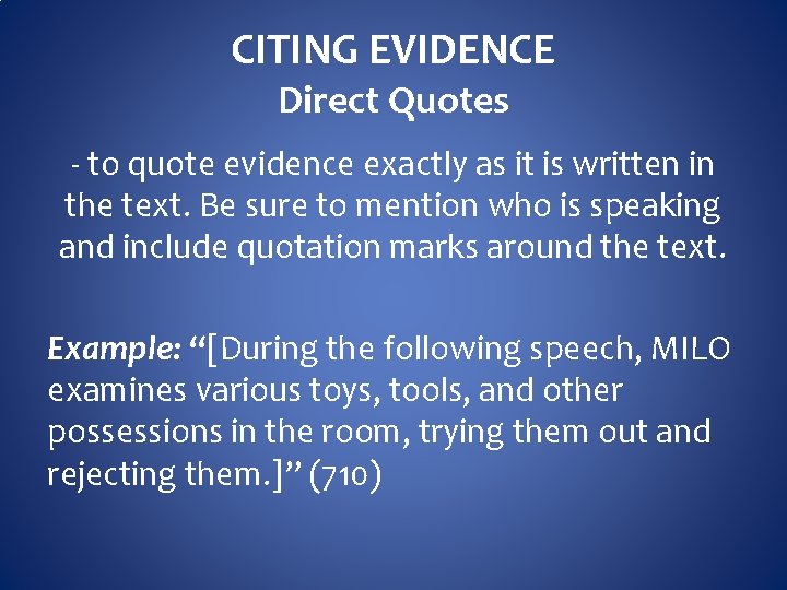 CITING EVIDENCE Direct Quotes - to quote evidence exactly as it is written in