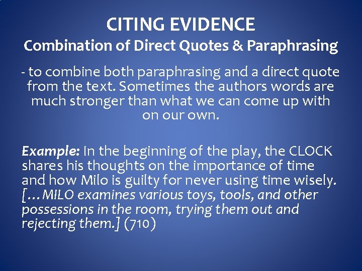 CITING EVIDENCE Combination of Direct Quotes & Paraphrasing - to combine both paraphrasing and