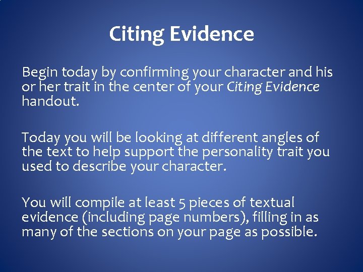 Citing Evidence Begin today by confirming your character and his or her trait in