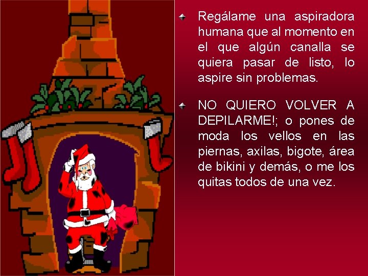 Regálame una aspiradora humana que al momento en el que algún canalla se quiera