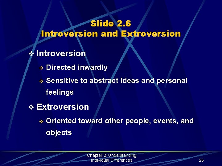 Slide 2. 6 Introversion and Extroversion v Introversion v Directed inwardly v Sensitive to