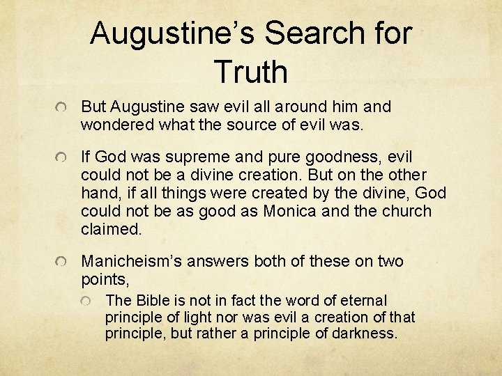 Augustine’s Search for Truth But Augustine saw evil all around him and wondered what