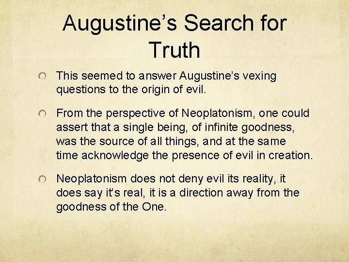 Augustine’s Search for Truth This seemed to answer Augustine’s vexing questions to the origin
