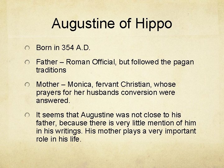Augustine of Hippo Born in 354 A. D. Father – Roman Official, but followed